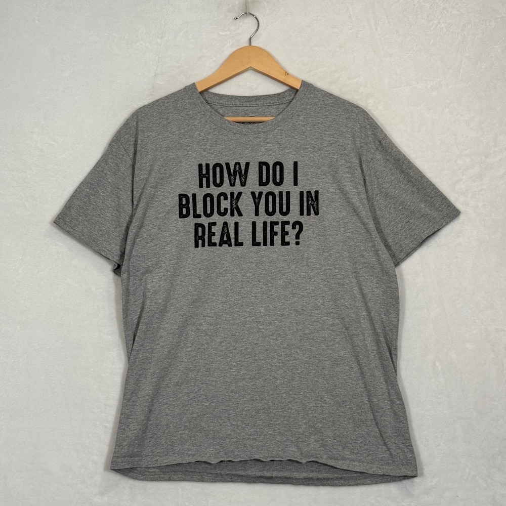 DXM Gray How Do I Block You In Real Life Graphic Tee Large